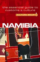 Namíbia - Culture Smart!: Základný sprievodca zvyklosťami a kultúrou - Namibia - Culture Smart!: The Essential Guide to Customs & Culture