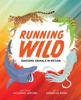 Divoký beh: Úžasné zvieratá v pohybe - Running Wild: Awesome Animals in Motion