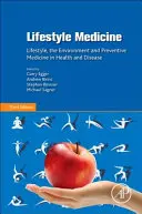 Medicína životného štýlu: Životný štýl, životné prostredie a preventívna medicína v zdraví a chorobe - Lifestyle Medicine: Lifestyle, the Environment and Preventive Medicine in Health and Disease