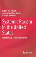 Systémový rasizmus v Spojených štátoch: Scaffolding ako sociálna konštrukcia - Systemic Racism in the United States: Scaffolding as Social Construction