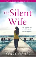 Tichá manželka - strhujúci emotívny príbeh so zvratom, ktorý vám vyrazí dych - Silent Wife - A gripping emotional page turner with a twist that will take your breath away