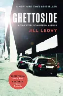 Ghettoside - Vyšetrovanie epidémie vrážd - Ghettoside - Investigating a Homicide Epidemic