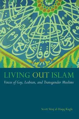 Žiť z islamu: Hlasy homosexuálov, lesbičiek a transrodových moslimov - Living Out Islam: Voices of Gay, Lesbian, and Transgender Muslims