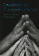 Attachment v terapeutickej praxi - Attachment in Therapeutic Practice