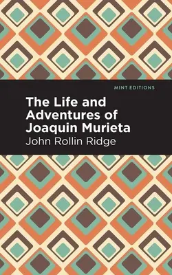 Život a dobrodružstvá Joaquna Murietu - The Life and Adventures of Joaqun Murieta