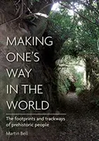 Ako sa presadiť vo svete: Stopy a chodníky pravekých ľudí - Making One's Way in the World: The Footprints and Trackways of Prehistoric People