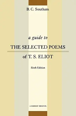 Sprievodca vybranými básňami T. S. Eliota: Sprievodca po knihe E. S. Eliota: šieste vydanie - A Guide to the Selected Poems of T.S. Eliot: Sixth Edition