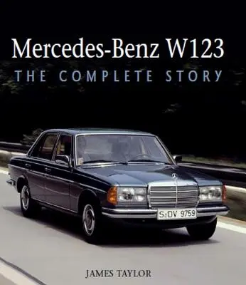 Mercedes-Benz W123: Kompletný príbeh - Mercedes-Benz W123: The Complete Story