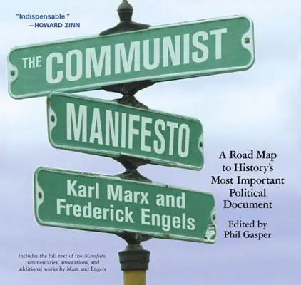 Komunistický manifest: Cestovná mapa k najdôležitejšiemu politickému dokumentu histórie - The Communist Manifesto: A Road Map to History's Most Important Political Document