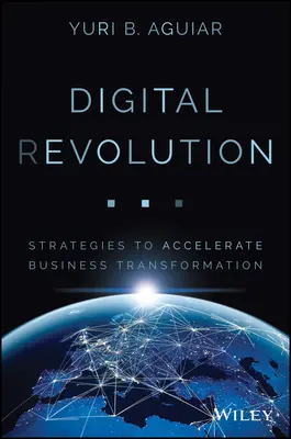 Digitálna (R)evolúcia: Stratégie na urýchlenie transformácie podniku - Digital (R)Evolution: Strategies to Accelerate Business Transformation