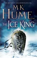 Ľadový kráľ (Súmrak Keltov, kniha III) - strhujúce dobrodružstvo odvahy a cti - Ice King (Twilight of the Celts Book III) - A gripping adventure of courage and honour