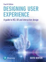 Navrhovanie používateľského zážitku: Dizajn používateľského prostredia: sprievodca Hci, UX a interakčným dizajnom - Designing User Experience: A Guide to Hci, UX and Interaction Design