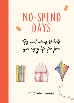 Dni bez výdavkov - Tipy a nápady, ktoré vám pomôžu užívať si život zadarmo - No-Spend Days - Tips and Ideas to Help You Enjoy Life for Free