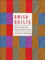Amišské deky: Vydavateľstvo Amish: Košické amfiteátre: Kniha: Amish Amish: Košické amfiteátre - Amish Quilts: Crafting an American Icon