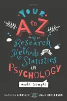 Vaše A až Z výskumných metód a štatistiky v psychológii jednoducho (Kingsley Barbara (Buckinghamshire New University)) - Your A to Z of Research Methods and Statistics in Psychology Made Simple (Kingsley Barbara (Buckinghamshire New University))