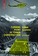 Bod zlomu v drevostavbách - nová ekonomika - Turning Point in Timber Construction - A New Economy