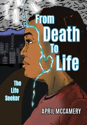 Od smrti k životu: Hľadač života - From Death to Life: The Life Seeker