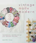 Vintage Made Modern: Premena opotrebovaných textílií na cenné pamiatky - Vintage Made Modern: Transforming Timeworn Textiles Into Treasured Heirlooms