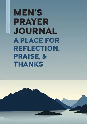 Modlitebný denník pre mužov: Miesto na zamyslenie, chválu a vďaku - Men's Prayer Journal: A Place for Reflection, Praise, & Thanks