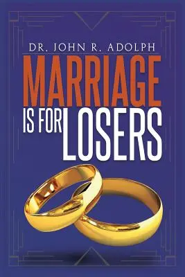 Manželstvo je pre chudákov, celibát pre bláznov - Marriage is for Losers, Celibacy is for Fools