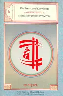 Klenotnica poznania: Kniha šiesta, časť štvrtá: Systémy budhistickej tantry - The Treasury of Knowledge: Book Six, Part Four: Systems of Buddhist Tantra