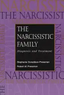 Narcistická rodina: Diagnóza a liečba - The Narcissistic Family: Diagnosis and Treatment