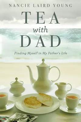 Čaj s otcom: Čaj s otcom: Hľadanie seba samého v živote môjho otca - Tea with Dad: Finding Myself in My Father's Life