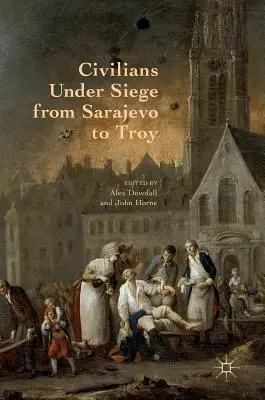 Obliehaní civilisti od Sarajeva po Tróju - Civilians Under Siege from Sarajevo to Troy