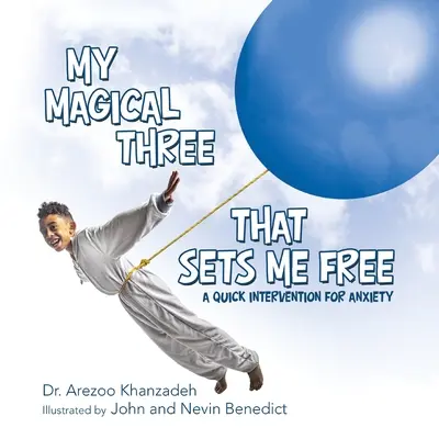 Moja magická trojka, ktorá ma oslobodzuje: Rýchla intervencia proti úzkosti - My Magical Three That Sets Me Free: A Quick Intervention for Anxiety