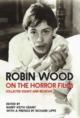 Robin Wood o horore: Robin Wood: Zbierka esejí a recenzií - Robin Wood on the Horror Film: Collected Essays and Reviews