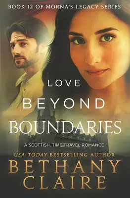 Láska za hranicami: Škótska romanca o cestovaní v čase - Love Beyond Boundaries: A Scottish Time Travel Romance