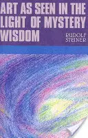 Umenie vo svetle tajomnej múdrosti: (cw 275) - Art as Seen in the Light of Mystery Wisdom: (cw 275)