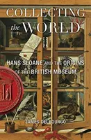 Zbieranie sveta: Hans Sloane a vznik Britského múzea - Collecting the World: Hans Sloane and the Origins of the British Museum
