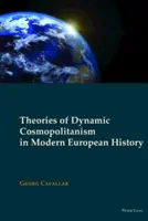 Teórie dynamického kozmopolitizmu v moderných európskych dejinách - Theories of Dynamic Cosmopolitanism in Modern European History