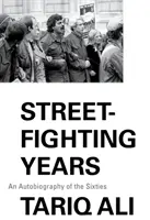 Roky pouličného boja: Autobiografia šesťdesiatych rokov - Street Fighting Years: An Autobiography of the Sixties