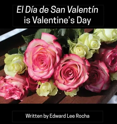 El Da de San Valentn je Valentín: Séria dvojjazyčných sviatkov v španielčine - El Da de San Valentn is Valentine's Day: Spanish Bilingual Holiday Series