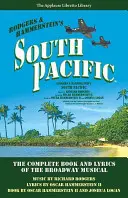 Južný Pacifik: Kompletná kniha a texty piesní broadwayského muzikálu - South Pacific: The Complete Book and Lyrics of the Broadway Musical
