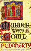 Vražda nosí kapucňu (Záhady Hugha Corbetta, kniha 6) - napínavá stredoveká záhada o vražde a náboženstve - Murder Wears a Cowl (Hugh Corbett Mysteries, Book 6) - A gripping medieval mystery of murder and religion
