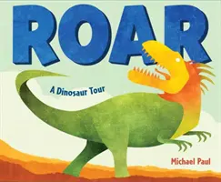 Roar: Dinosaur Tour - Roar: A Dinosaur Tour