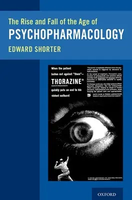 Vzostup a pád éry psychofarmakológie - The Rise and Fall of the Age of Psychopharmacology