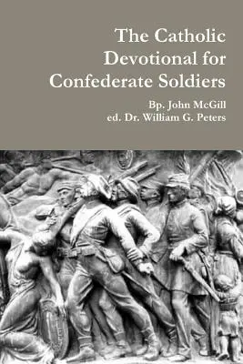 Katolícka pobožnosť pre vojakov Konfederácie - The Catholic Devotional for Confederate Soldiers