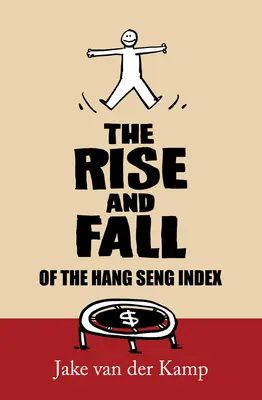 Vzostup a pád indexu Hang Seng - The Rise and Fall of the Hang Seng Index