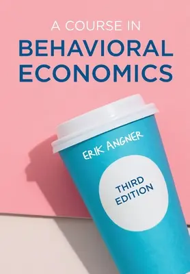 Kurz behaviorálnej ekonómie - A Course in Behavioral Economics