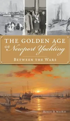 Zlatý vek jachtingu v Newporte: Medzi vojnami - Golden Age of Newport Yachting: Between the Wars