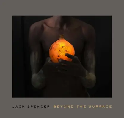 Jack Spencer: Za povrchom - Jack Spencer: Beyond the Surface