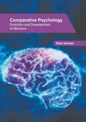 Komparatívna psychológia: Evolúcia a vývoj správania - Comparative Psychology: Evolution and Development of Behavior
