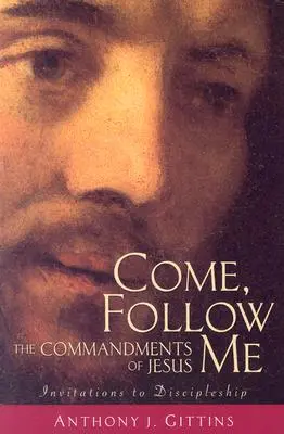 Poď, nasleduj ma: Ježišove prikázania: Nasleduj ma. - Come, Follow Me: The Commandments of Jesus
