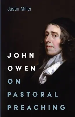 John Owen o pastorálnom kázaní - John Owen on Pastoral Preaching