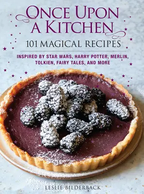 Kedysi dávno v kuchyni: Kuchyňa: 101 čarovných receptov - Once Upon a Kitchen: 101 Magical Recipes