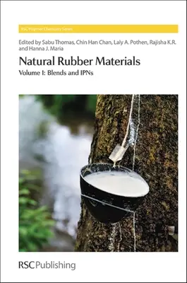Materiály z prírodného kaučuku: Zväzok 1: Zmesi a Ipns - Natural Rubber Materials: Volume 1: Blends and Ipns